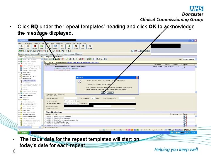  • Click RD under the ‘repeat templates’ heading and click OK to acknowledge