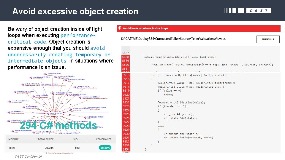 Avoid excessive object creation Be wary of object creation inside of tight loops when