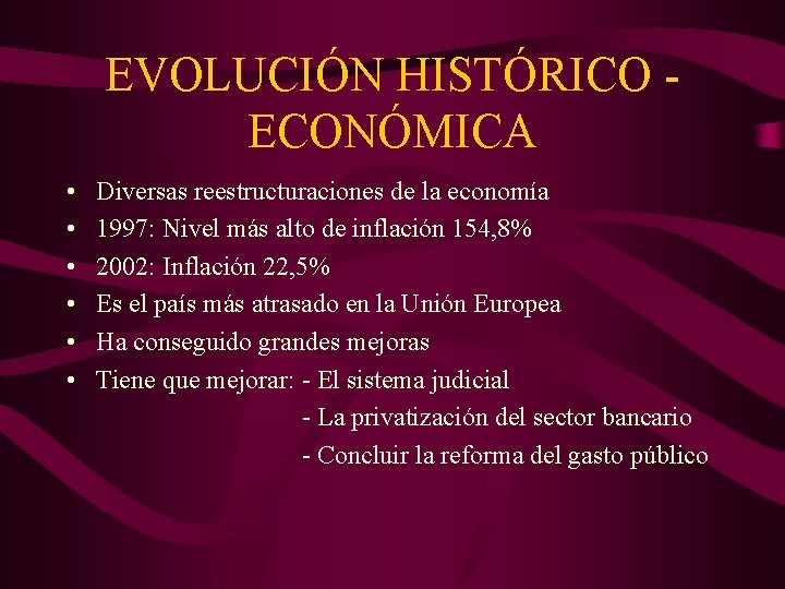 EVOLUCIÓN HISTÓRICO ECONÓMICA • • • Diversas reestructuraciones de la economía 1997: Nivel más