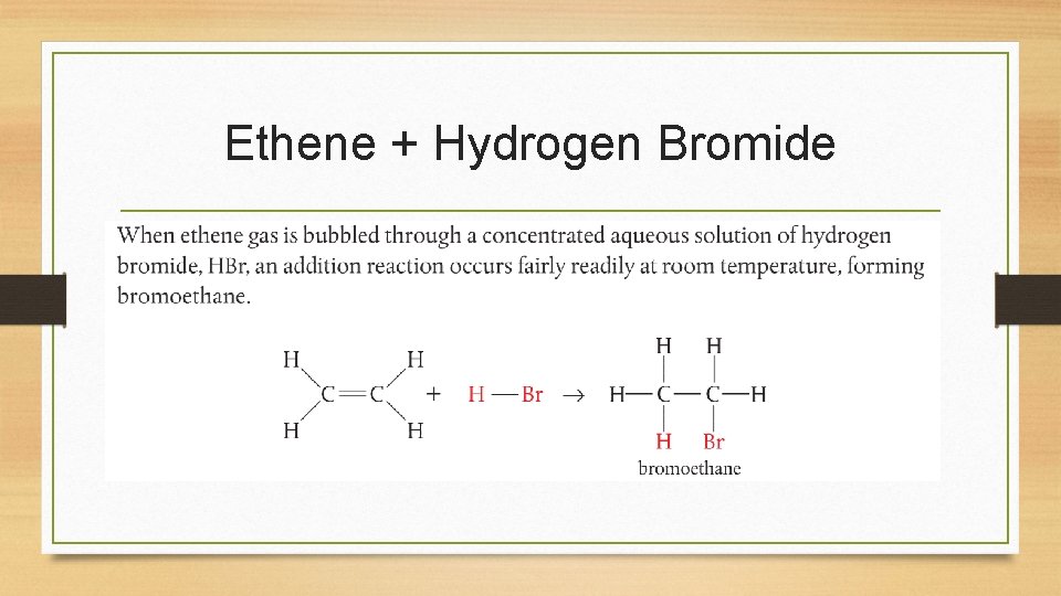 Ethene + Hydrogen Bromide 