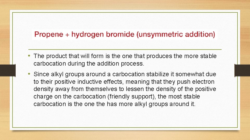  • The product that will form is the one that produces the more