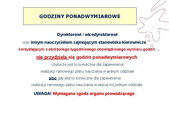 GODZINY PONADWYMIAROWE Dyrektorowi i wicedyrektorowi oraz innym nauczycielom zajmującym stanowiska kierownicze, korzystającym z obniżonego