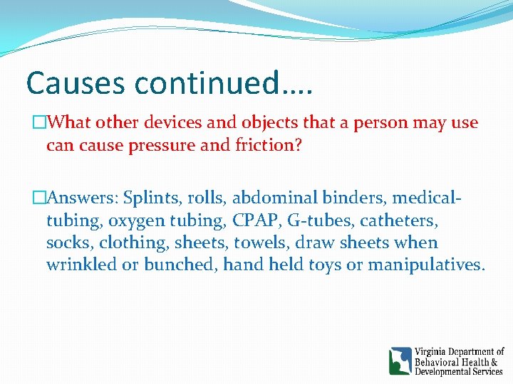 Causes continued…. �What other devices and objects that a person may use can cause Causes continued…. �What other devices and objects that a person may use can cause