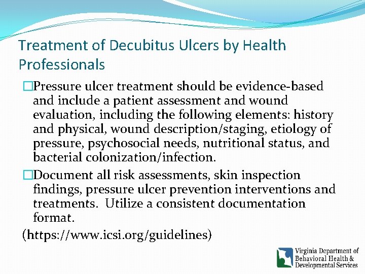 Treatment of Decubitus Ulcers by Health Professionals �Pressure ulcer treatment should be evidence-based and Treatment of Decubitus Ulcers by Health Professionals �Pressure ulcer treatment should be evidence-based and