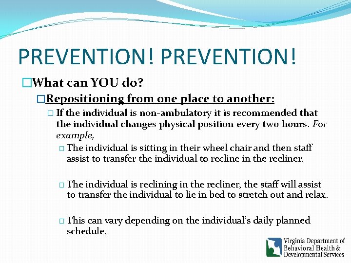 PREVENTION! �What can YOU do? �Repositioning from one place to another: � If the PREVENTION! �What can YOU do? �Repositioning from one place to another: � If the