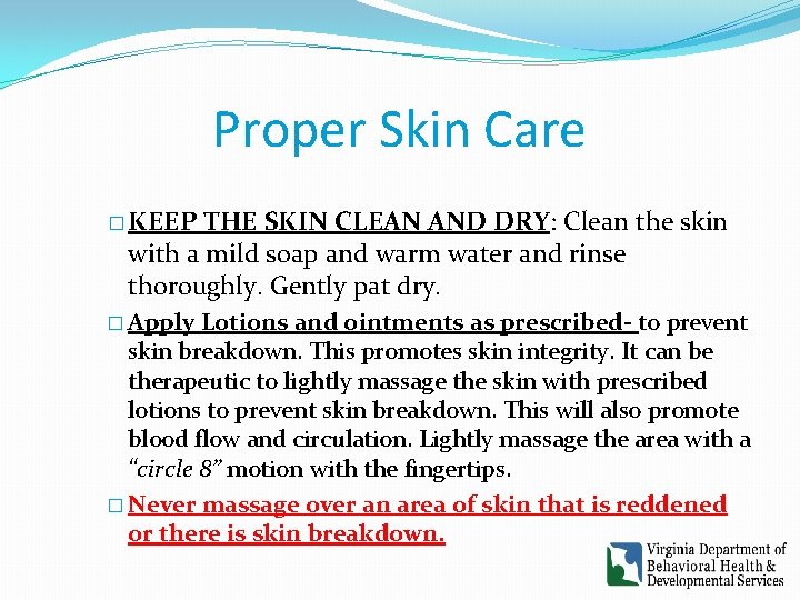 Proper Skin Care � KEEP THE SKIN CLEAN AND DRY: Clean the skin with Proper Skin Care � KEEP THE SKIN CLEAN AND DRY: Clean the skin with
