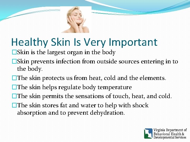Healthy Skin Is Very Important �Skin is the largest organ in the body �Skin Healthy Skin Is Very Important �Skin is the largest organ in the body �Skin
