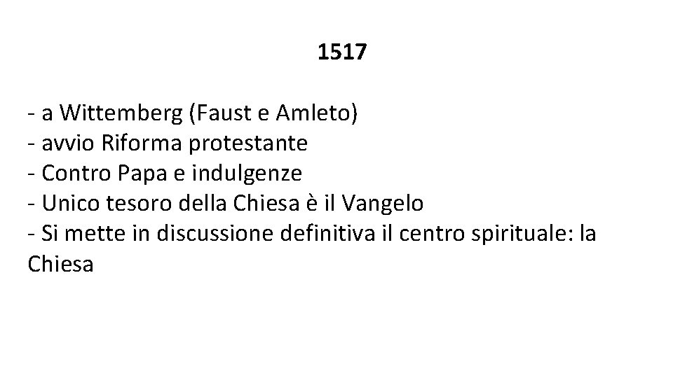 1517 - a Wittemberg (Faust e Amleto) - avvio Riforma protestante - Contro Papa