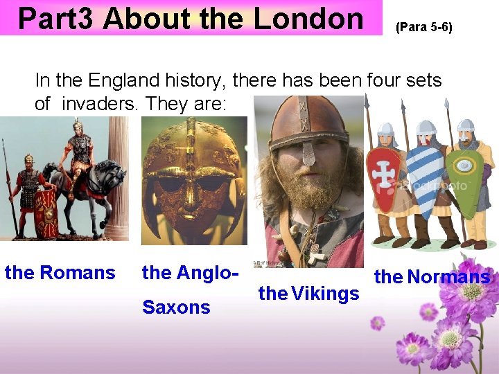 Part 3 About the London (Para 5 -6) In the England history, there has