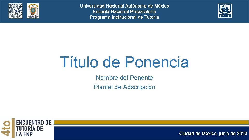 Universidad Nacional Autónoma de México Escuela Nacional Preparatoria Programa Institucional de Tutoría Título de