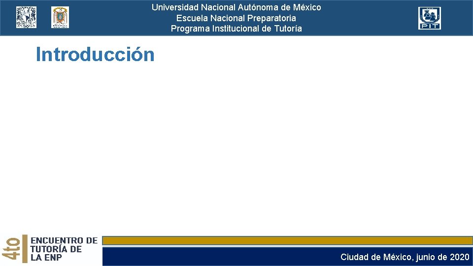 Universidad Nacional Autónoma de México Escuela Nacional Preparatoria Programa Institucional de Tutoría Introducción Ciudad