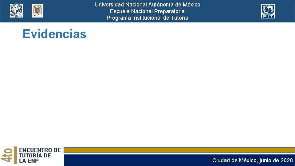 Universidad Nacional Autónoma de México Escuela Nacional Preparatoria Programa Institucional de Tutoría Evidencias Ciudad