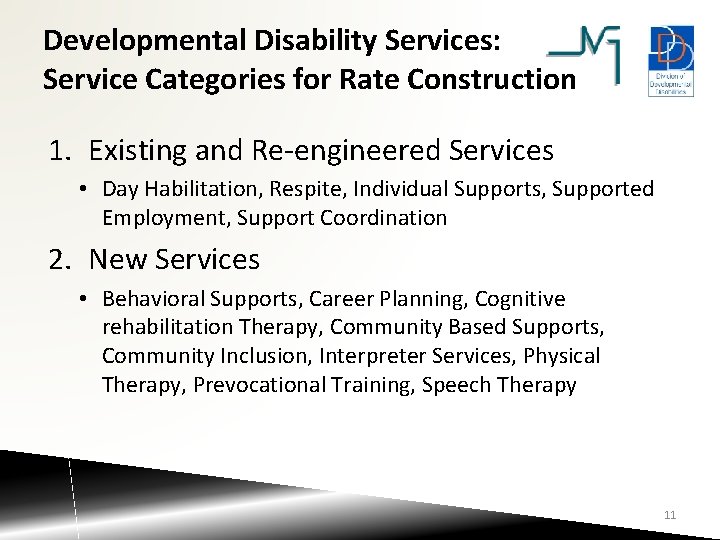 Developmental Disability Services: Service Categories for Rate Construction 1. Existing and Re-engineered Services •