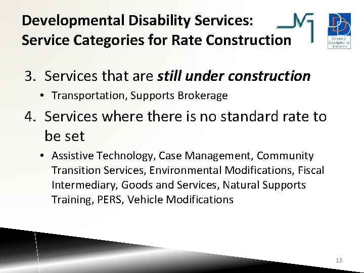 Developmental Disability Services: Service Categories for Rate Construction 3. Services that are still under