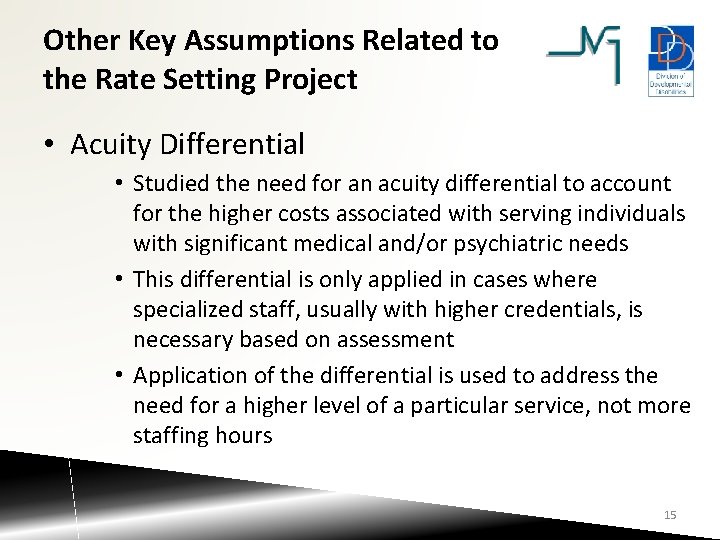 Other Key Assumptions Related to the Rate Setting Project • Acuity Differential • Studied