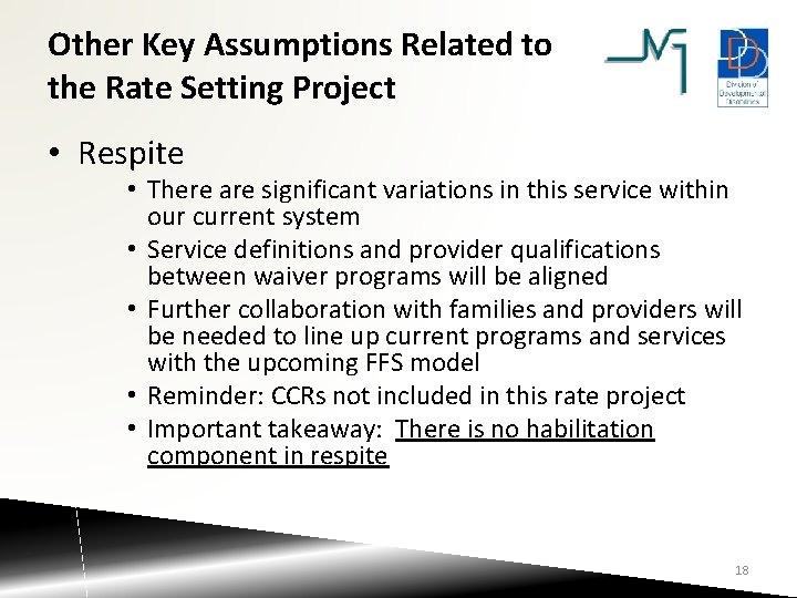 Other Key Assumptions Related to the Rate Setting Project • Respite • There are