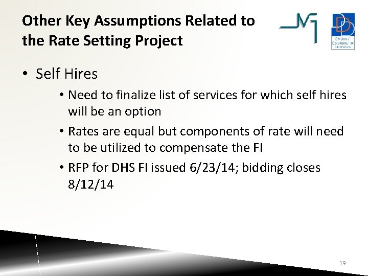 Other Key Assumptions Related to the Rate Setting Project • Self Hires • Need