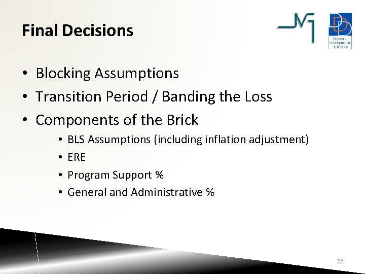 Final Decisions • Blocking Assumptions • Transition Period / Banding the Loss • Components