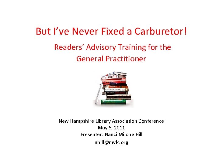 But I’ve Never Fixed a Carburetor! Readers’ Advisory Training for the General Practitioner New