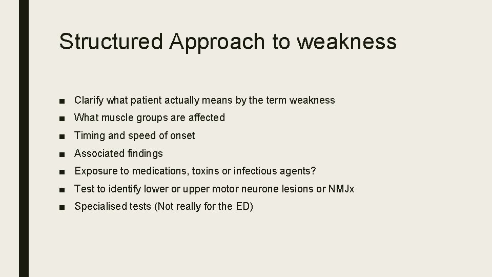 Structured Approach to weakness ■ Clarify what patient actually means by the term weakness