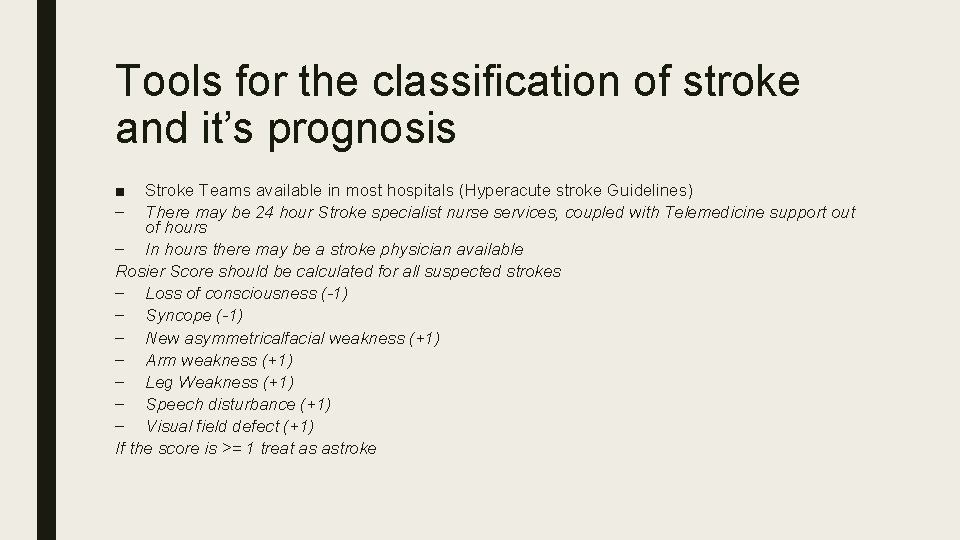 Tools for the classification of stroke and it’s prognosis ■ – Stroke Teams available