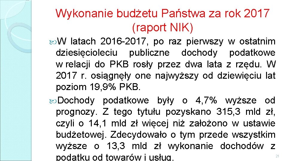 Wykonanie budżetu Państwa za rok 2017 (raport NIK) W latach 2016 -2017, po raz