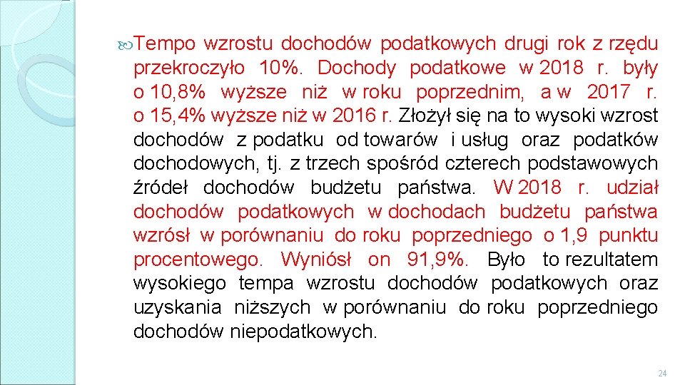  Tempo wzrostu dochodów podatkowych drugi rok z rzędu przekroczyło 10%. Dochody podatkowe w