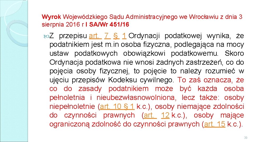 Wyrok Wojewódzkiego Sądu Administracyjnego we Wrocławiu z dnia 3 sierpnia 2016 r I SA/Wr
