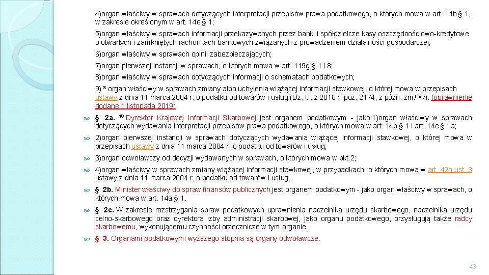 4)organ właściwy w sprawach dotyczących interpretacji przepisów prawa podatkowego, o których mowa w art.