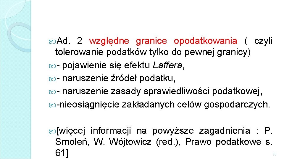  Ad. 2 względne granice opodatkowania ( czyli tolerowanie podatków tylko do pewnej granicy)