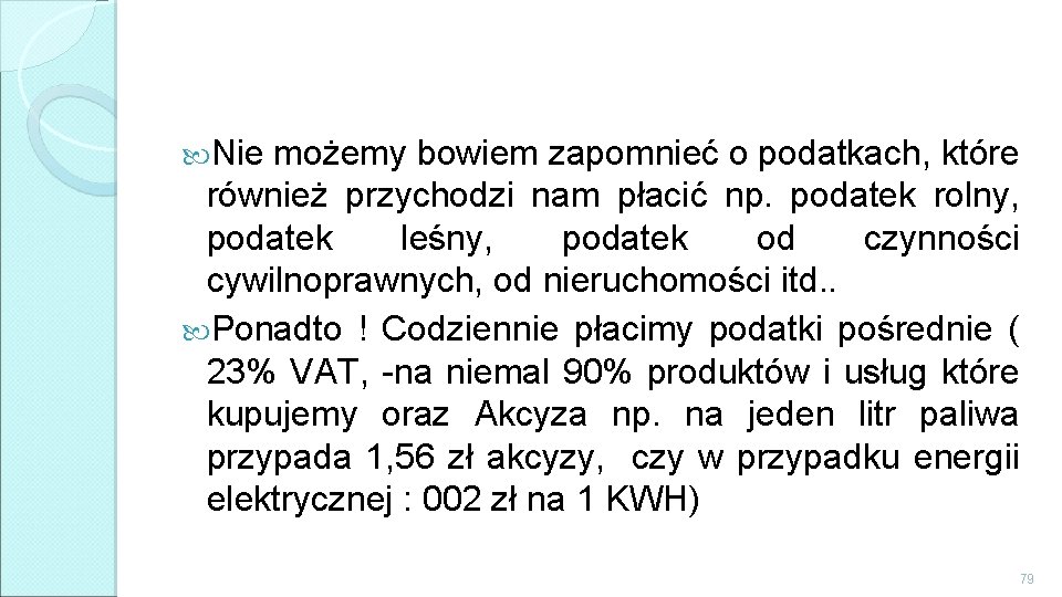  Nie możemy bowiem zapomnieć o podatkach, które również przychodzi nam płacić np. podatek