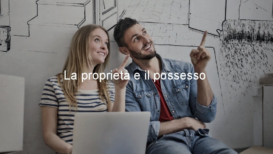 La proprietà e il possesso 