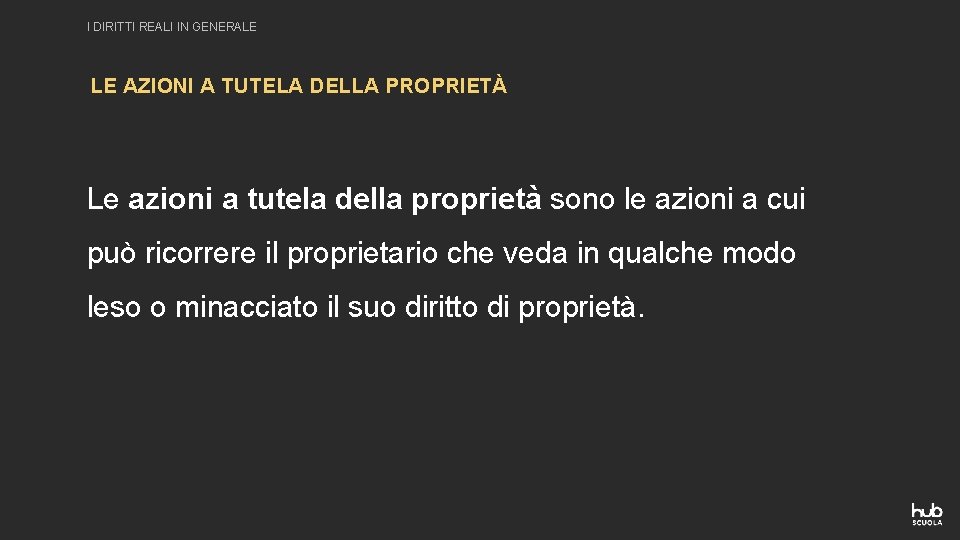 I DIRITTI REALI IN GENERALE LE AZIONI A TUTELA DELLA PROPRIETÀ Le azioni a