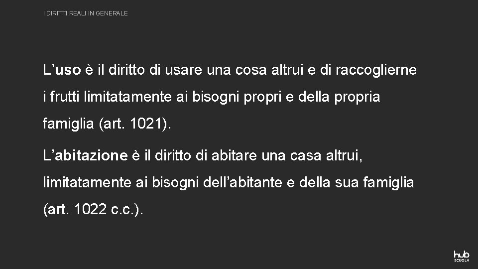 I DIRITTI REALI IN GENERALE L’uso è il diritto di usare una cosa altrui