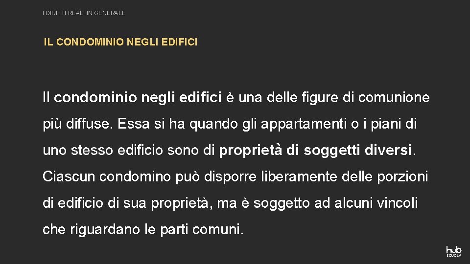 I DIRITTI REALI IN GENERALE IL CONDOMINIO NEGLI EDIFICI Il condominio negli edifici è