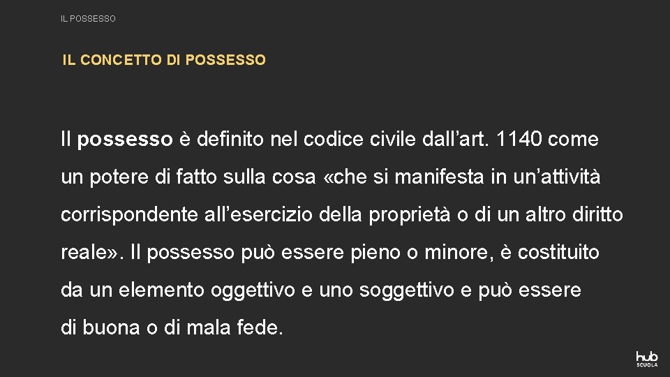 IL POSSESSO IL CONCETTO DI POSSESSO Il possesso è definito nel codice civile dall’art.