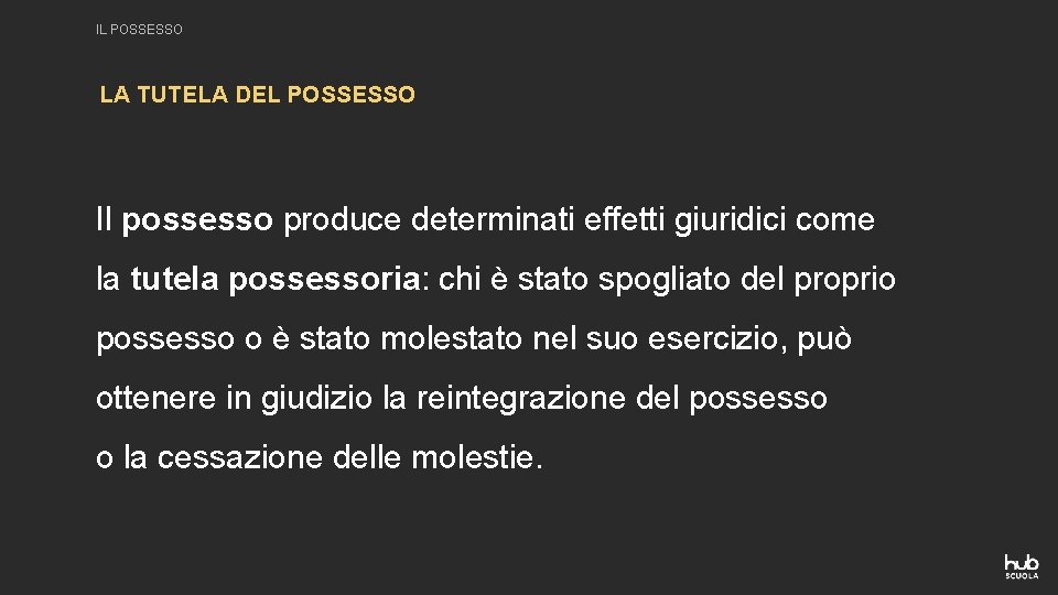 IL POSSESSO LA TUTELA DEL POSSESSO Il possesso produce determinati effetti giuridici come la