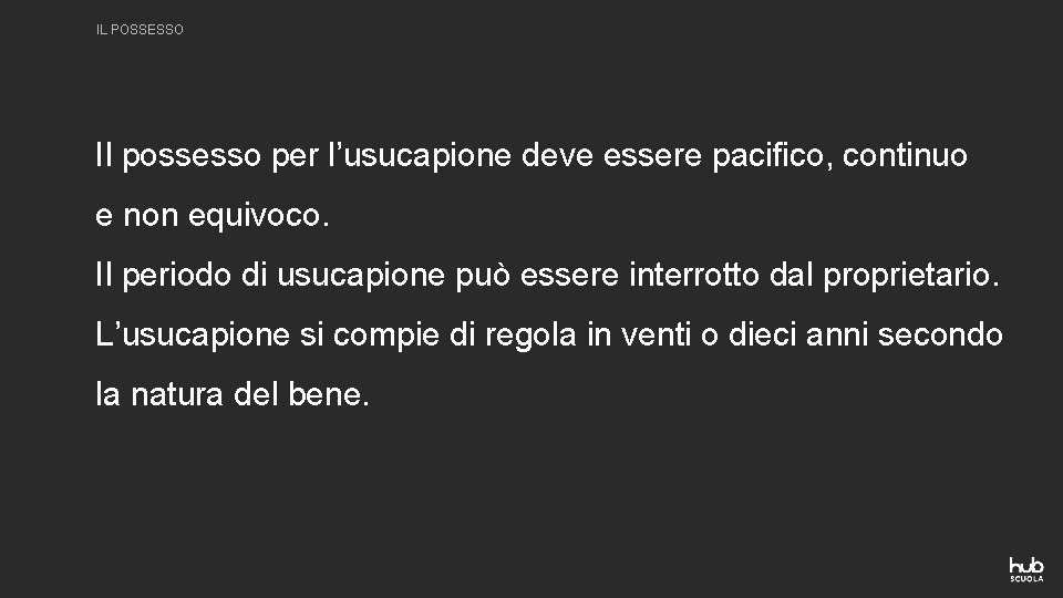 IL POSSESSO Il possesso per l’usucapione deve essere pacifico, continuo e non equivoco. Il