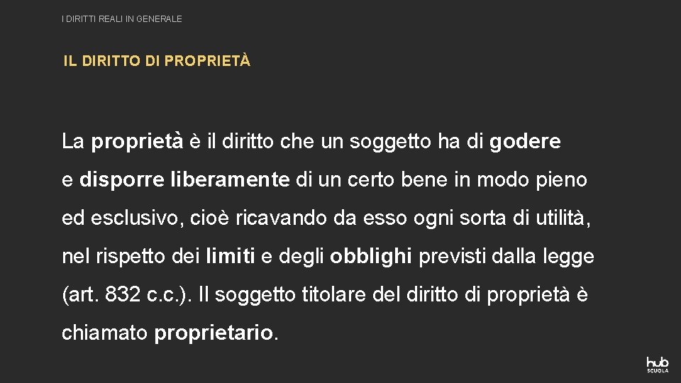 I DIRITTI REALI IN GENERALE IL DIRITTO DI PROPRIETÀ La proprietà è il diritto