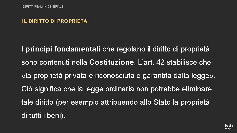 I DIRITTI REALI IN GENERALE IL DIRITTO DI PROPRIETÀ I principi fondamentali che regolano