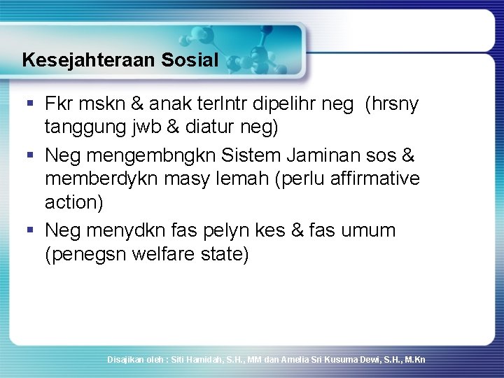 Kesejahteraan Sosial § Fkr mskn & anak terlntr dipelihr neg (hrsny tanggung jwb & Kesejahteraan Sosial § Fkr mskn & anak terlntr dipelihr neg (hrsny tanggung jwb &