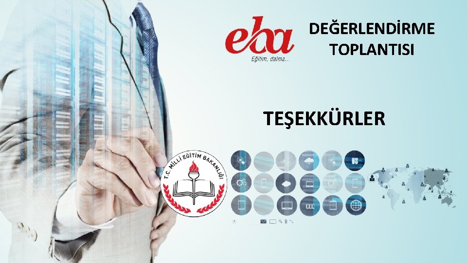 DEĞERLENDİRME TOPLANTISI TEŞEKKÜRLER 