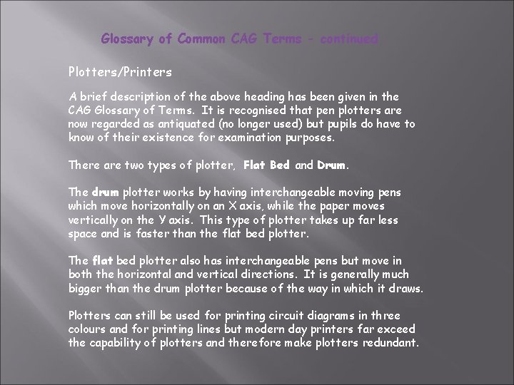 Glossary of Common CAG Terms - continued Plotters/Printers A brief description of the above