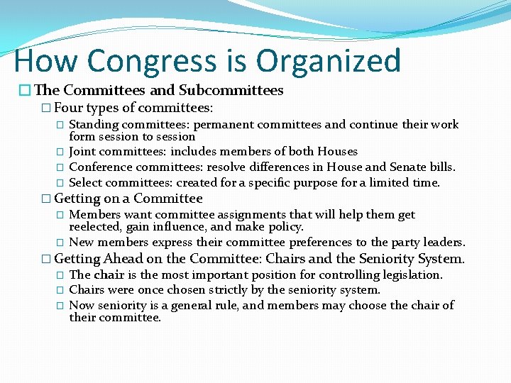 How Congress is Organized �The Committees and Subcommittees � Four types of committees: �