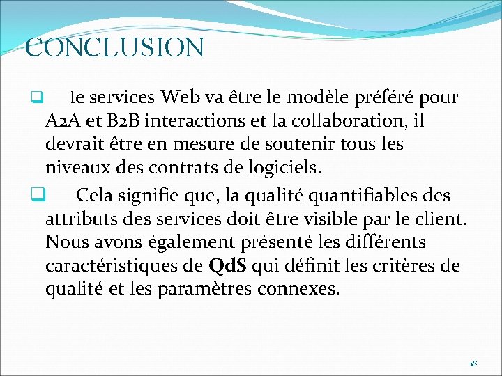 CONCLUSION q le services Web va être le modèle préféré pour A 2 A