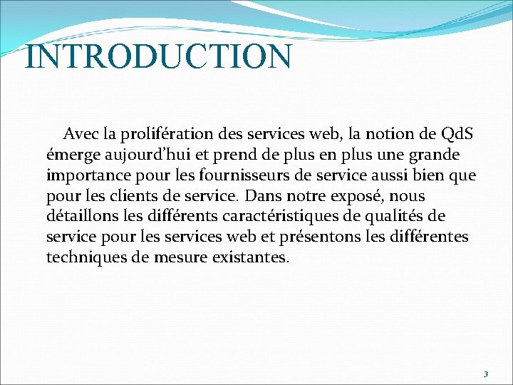 INTRODUCTION Avec la prolifération des services web, la notion de Qd. S émerge aujourd’hui