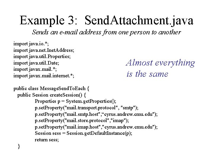 Example 3: Send. Attachment. java Sends an e-mail address from one person to another