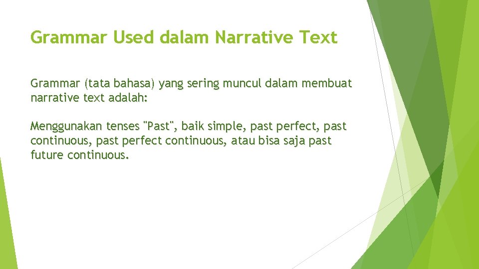 Grammar Used dalam Narrative Text Grammar (tata bahasa) yang sering muncul dalam membuat narrative