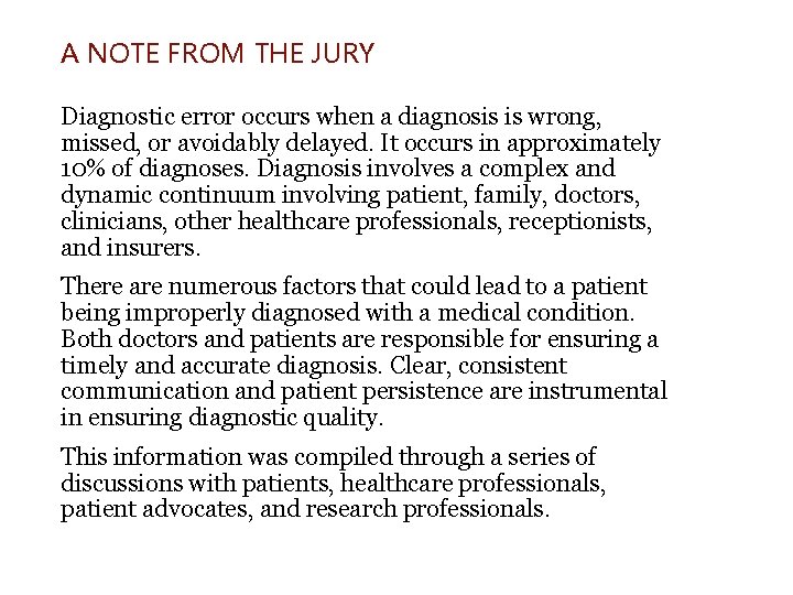 A NOTE FROM THE JURY Diagnostic error occurs when a diagnosis is wrong, missed,