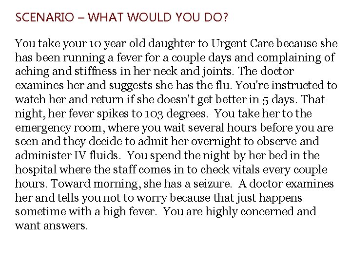 SCENARIO – WHAT WOULD YOU DO? You take your 10 year old daughter to